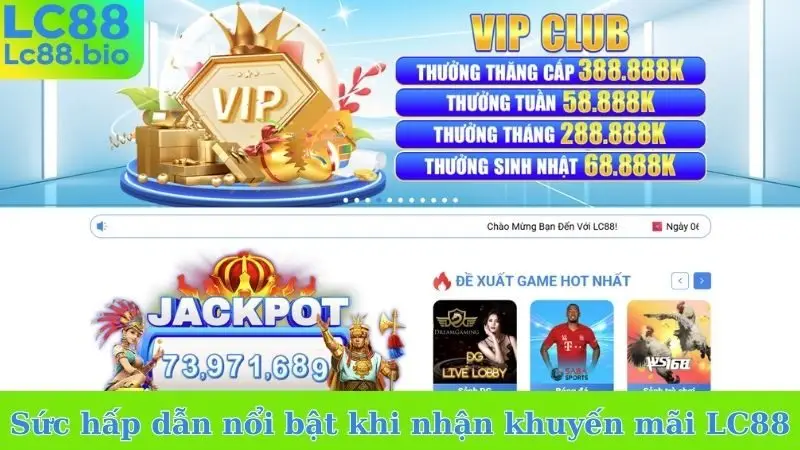 Sức hấp dẫn nổi bật khi nhận khuyến mãi LC88